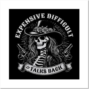 Expensive, difficult, talks back; woman; power; female; strong; empowerment; boss; boss babe; boss bitch; country; western; wild west; skeleton; guns; cowgirl; cowgirl hat; Southern lady; sass; sassy; Posters and Art